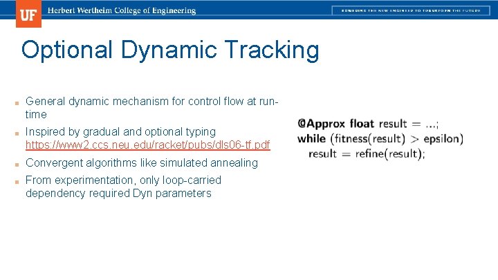Optional Dynamic Tracking ■ General dynamic mechanism for control flow at runtime ■ Inspired Optional Dynamic Tracking ■ General dynamic mechanism for control flow at runtime ■ Inspired