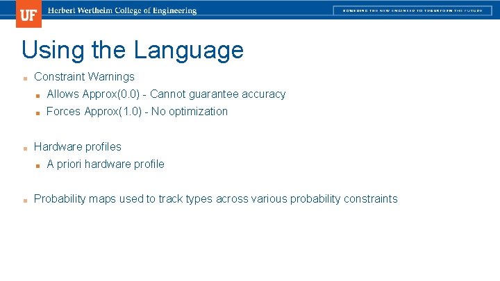 Using the Language ■ ■ Constraint Warnings ■ Allows Approx(0. 0) - Cannot guarantee Using the Language ■ ■ Constraint Warnings ■ Allows Approx(0. 0) - Cannot guarantee