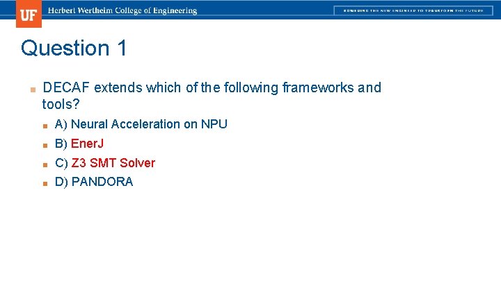 Question 1 ■ DECAF extends which of the following frameworks and tools? ■ A) Question 1 ■ DECAF extends which of the following frameworks and tools? ■ A)