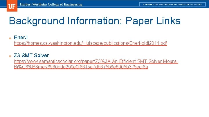 Background Information: Paper Links ■ Ener. J https: //homes. cs. washington. edu/~luisceze/publications/Enerj-pldi 2011. pdf Background Information: Paper Links ■ Ener. J https: //homes. cs. washington. edu/~luisceze/publications/Enerj-pldi 2011. pdf
