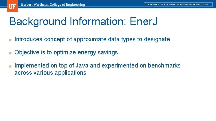 Background Information: Ener. J ■ Introduces concept of approximate data types to designate ■ Background Information: Ener. J ■ Introduces concept of approximate data types to designate ■