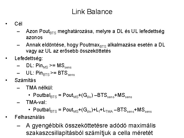 Link Balance • • Cél – Azon Pout. BTS meghatározása, melyre a DL és