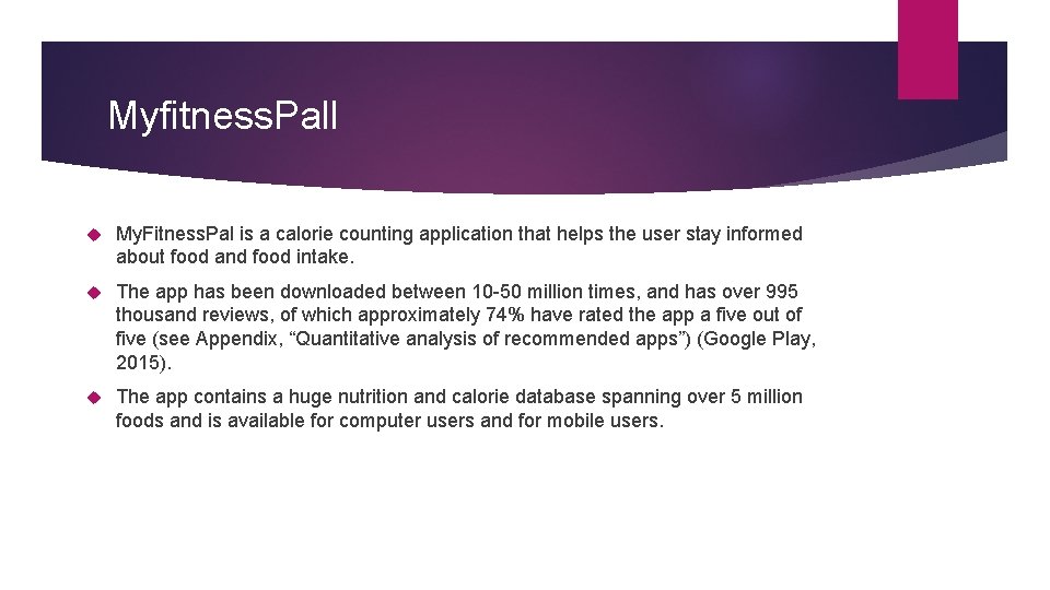 Myfitness. Pall My. Fitness. Pal is a calorie counting application that helps the user Myfitness. Pall My. Fitness. Pal is a calorie counting application that helps the user