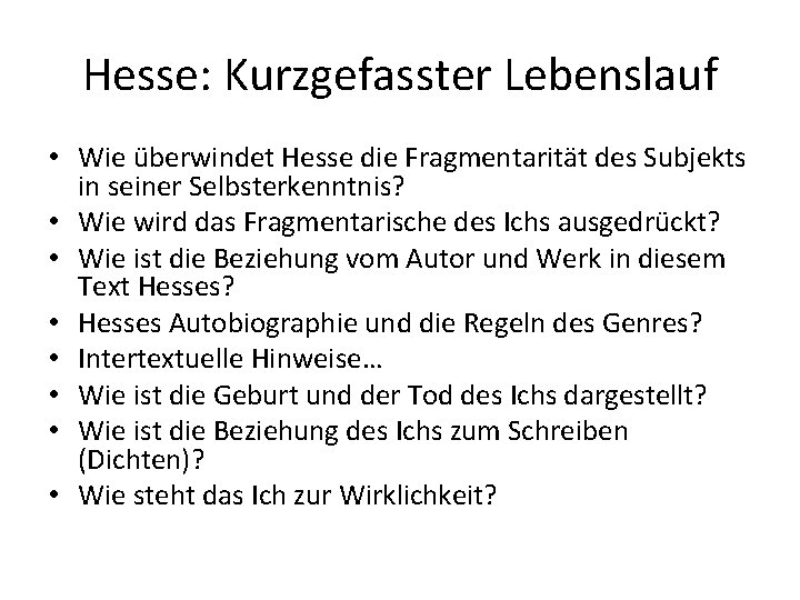 Hesse: Kurzgefasster Lebenslauf • Wie überwindet Hesse die Fragmentarität des Subjekts in seiner Selbsterkenntnis?