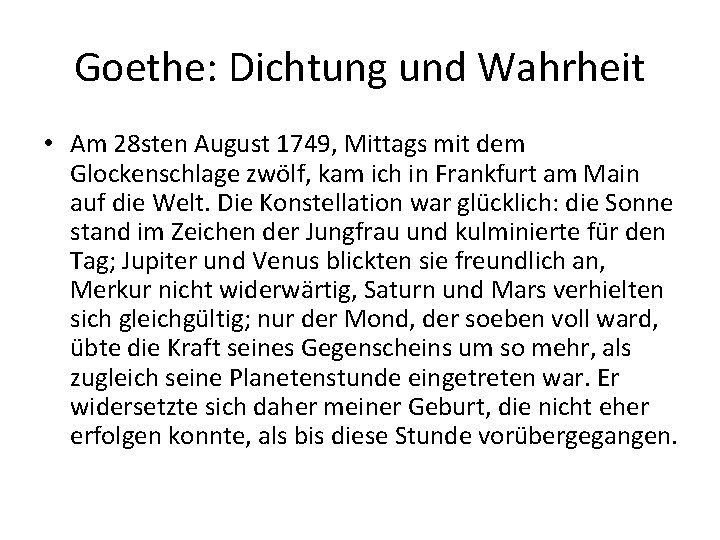 Goethe: Dichtung und Wahrheit • Am 28 sten August 1749, Mittags mit dem Glockenschlage