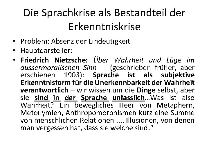 Die Sprachkrise als Bestandteil der Erkenntniskrise • Problem: Absenz der Eindeutigkeit • Hauptdarsteller: •