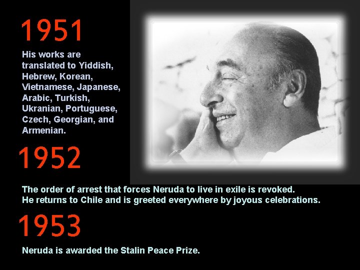 1951 His works are translated to Yiddish, Hebrew, Korean, Vietnamese, Japanese, Arabic, Turkish, Ukranian,