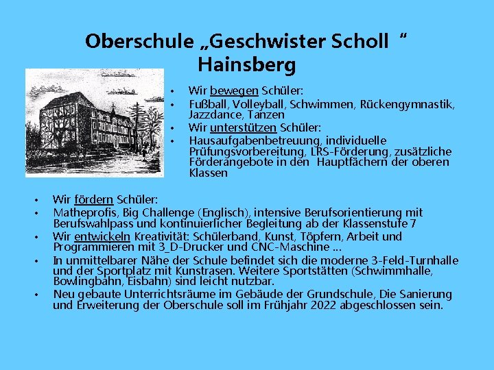 Oberschule „Geschwister Scholl“ Hainsberg • • • Wir bewegen Schüler: Fußball, Volleyball, Schwimmen, Rückengymnastik,