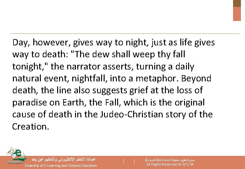 Day, however, gives way to night, just as life gives way to death: "The