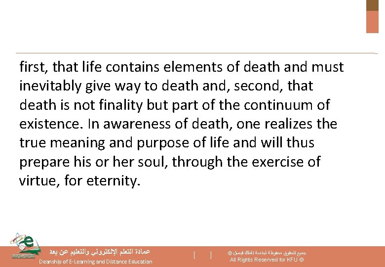 first, that life contains elements of death and must inevitably give way to death