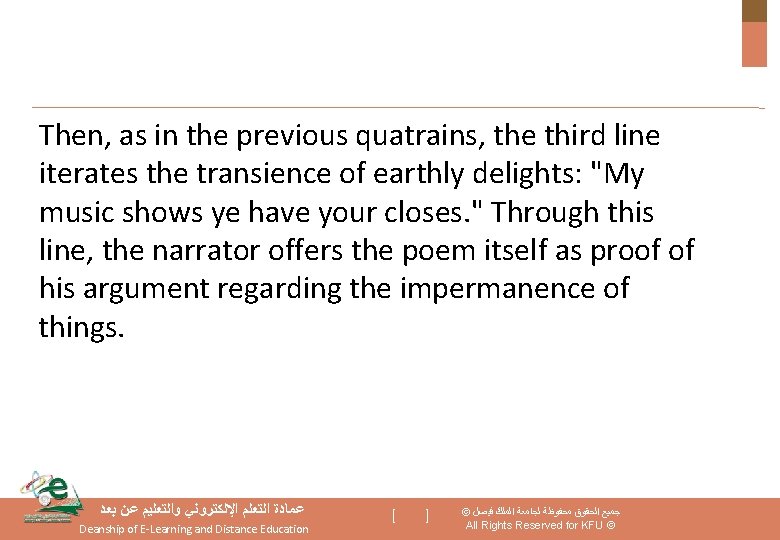 Then, as in the previous quatrains, the third line iterates the transience of earthly