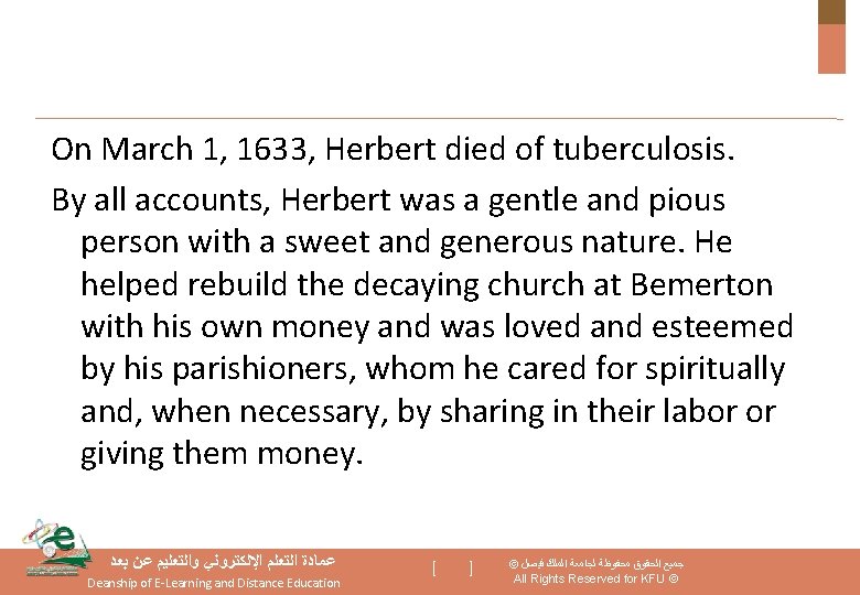 On March 1, 1633, Herbert died of tuberculosis. By all accounts, Herbert was a