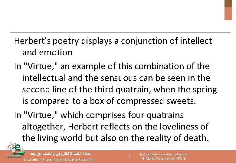 Herbert's poetry displays a conjunction of intellect and emotion In "Virtue, " an example