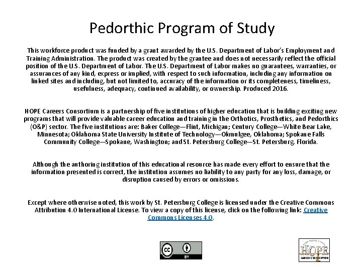 Pedorthic Program of Study This workforce product was funded by a grant awarded by