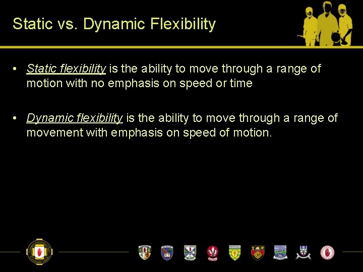 Static vs. Dynamic Flexibility • Static flexibility is the ability to move through a