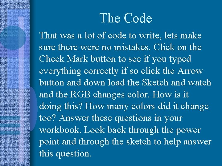 The Code That was a lot of code to write, lets make sure there The Code That was a lot of code to write, lets make sure there