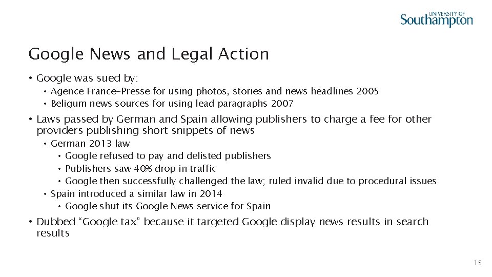 Google News and Legal Action • Google was sued by: • Agence France-Presse for