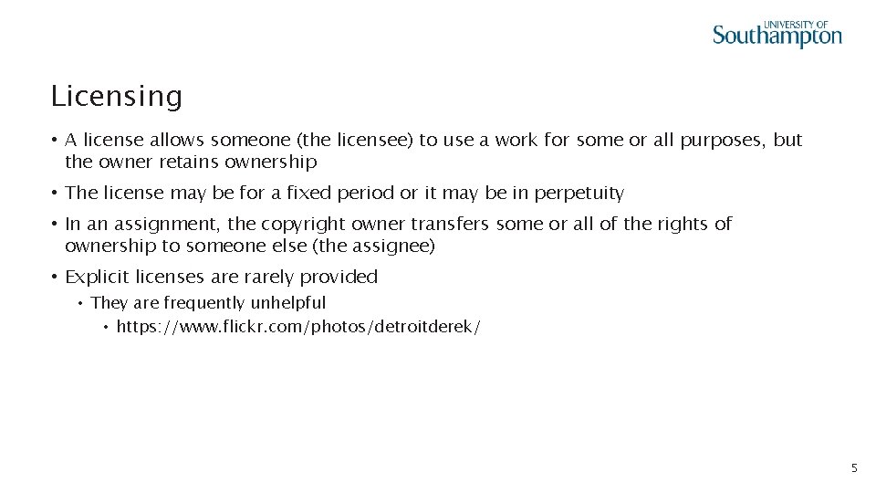 Licensing • A license allows someone (the licensee) to use a work for some