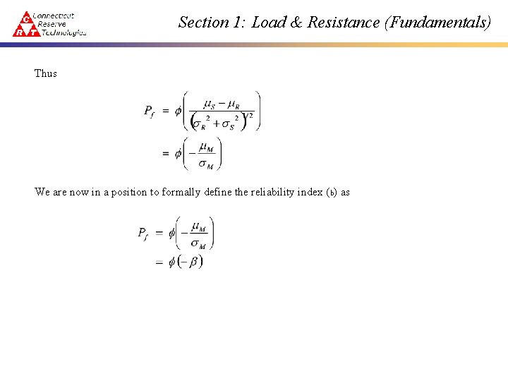 Section 1: Load & Resistance (Fundamentals) Thus We are now in a position to