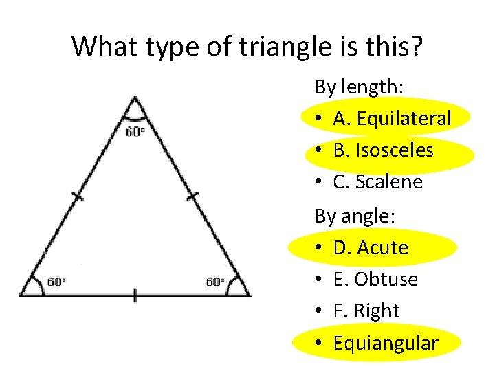 What type of triangle is this? By length: • A. Equilateral • B. Isosceles