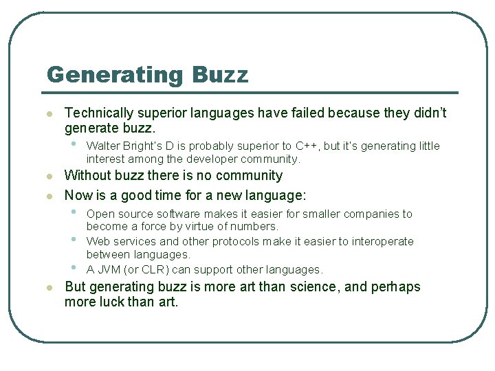Generating Buzz l Technically superior languages have failed because they didn’t generate buzz. • Generating Buzz l Technically superior languages have failed because they didn’t generate buzz. •