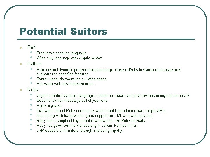 Potential Suitors l l Perl • • Python • • • l Productive scripting Potential Suitors l l Perl • • Python • • • l Productive scripting