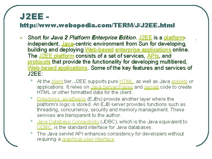 J 2 EE - http: //www. webopedia. com/TERM/J/J 2 EE. html l Short for J 2 EE - http: //www. webopedia. com/TERM/J/J 2 EE. html l Short for