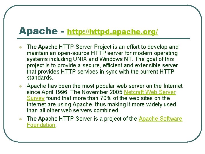 Apache l l l http: //httpd. apache. org/ The Apache HTTP Server Project is Apache l l l http: //httpd. apache. org/ The Apache HTTP Server Project is