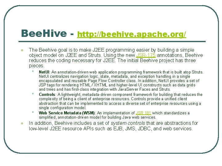 Bee. Hive l The Beehive goal is to make J 2 EE programming easier Bee. Hive l The Beehive goal is to make J 2 EE programming easier