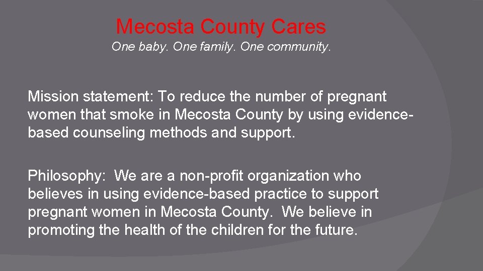 Mecosta County Cares One baby. One family. One community. Mission statement: To reduce the