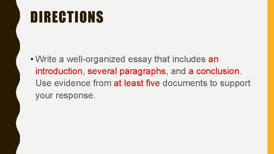 DIRECTIONS • Write a well-organized essay that includes an introduction, several paragraphs, and a