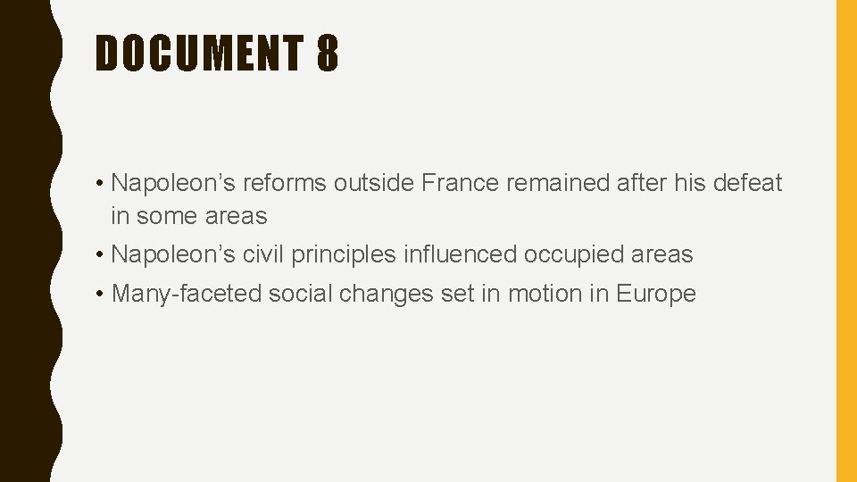DOCUMENT 8 • Napoleon’s reforms outside France remained after his defeat in some areas