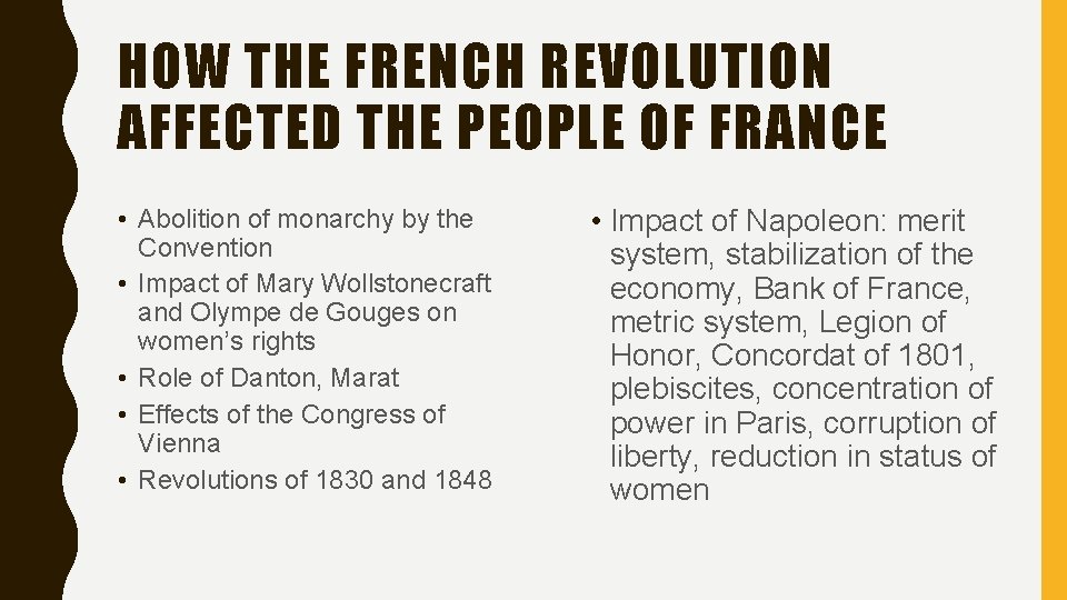 HOW THE FRENCH REVOLUTION AFFECTED THE PEOPLE OF FRANCE • Abolition of monarchy by