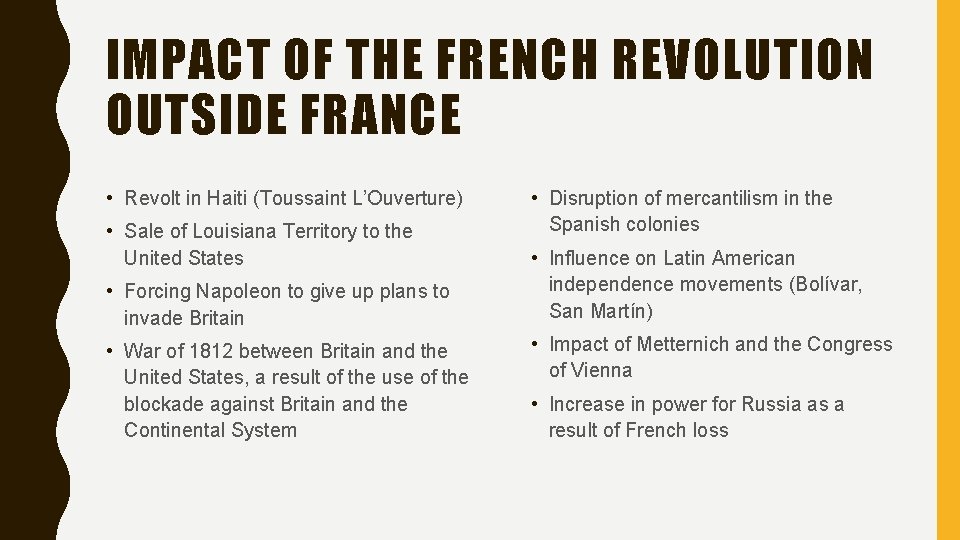 IMPACT OF THE FRENCH REVOLUTION OUTSIDE FRANCE • Revolt in Haiti (Toussaint L’Ouverture) •