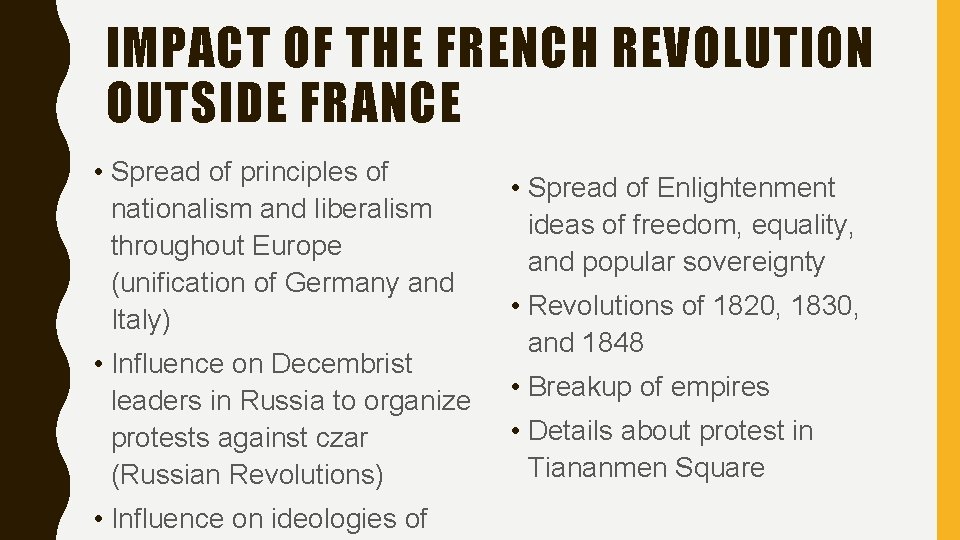 IMPACT OF THE FRENCH REVOLUTION OUTSIDE FRANCE • Spread of principles of nationalism and