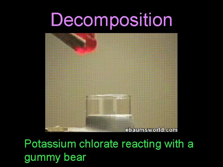 Decomposition Potassium chlorate reacting with a gummy bear 
