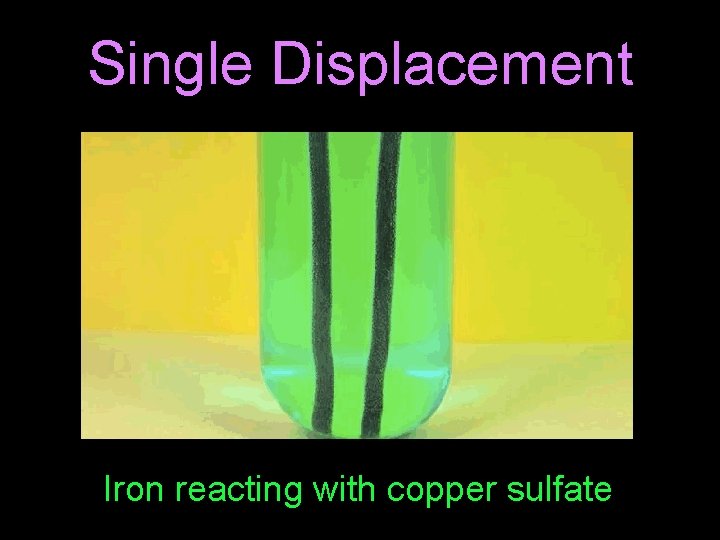Single Displacement Iron reacting with copper sulfate 