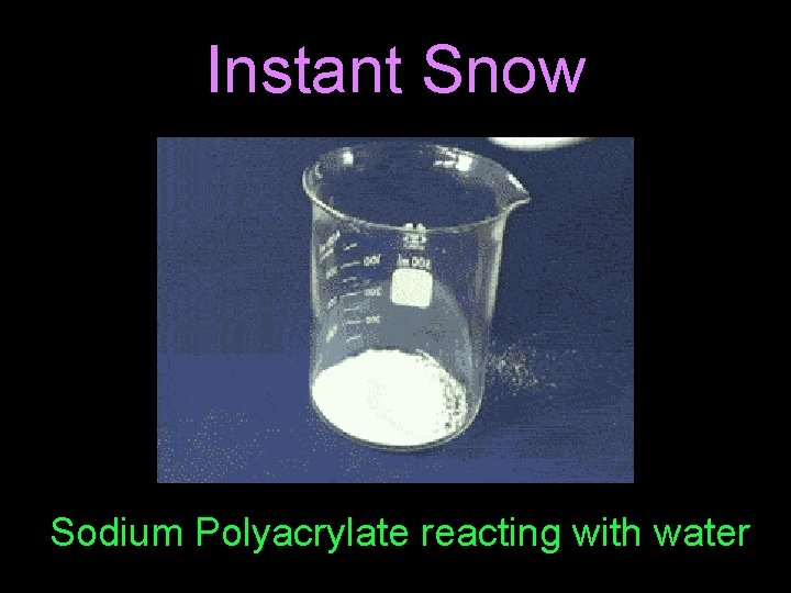 Instant Snow Sodium Polyacrylate reacting with water 