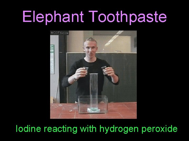 Elephant Toothpaste Iodine reacting with hydrogen peroxide 