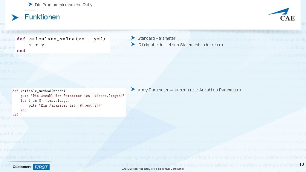 Die Programmiersprache Ruby Funktionen Standard Parameter Rückgabe des letzten Statements oder return Array Parameter Die Programmiersprache Ruby Funktionen Standard Parameter Rückgabe des letzten Statements oder return Array Parameter