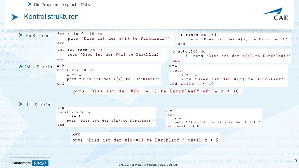 Die Programmiersprache Ruby Kontrollstrukturen For Schleifen While Schleifen Until Schleifen 9 CAE Elektronik Proprietary Die Programmiersprache Ruby Kontrollstrukturen For Schleifen While Schleifen Until Schleifen 9 CAE Elektronik Proprietary