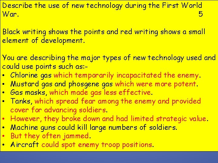 Describe the use of new technology during the First World War. 5 Black writing