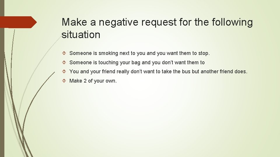 Make a negative request for the following situation Someone is smoking next to you Make a negative request for the following situation Someone is smoking next to you