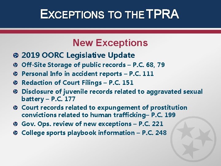 EXCEPTIONS TO THE TPRA New Exceptions 2019 OORC Legislative Update Off-Site Storage of public