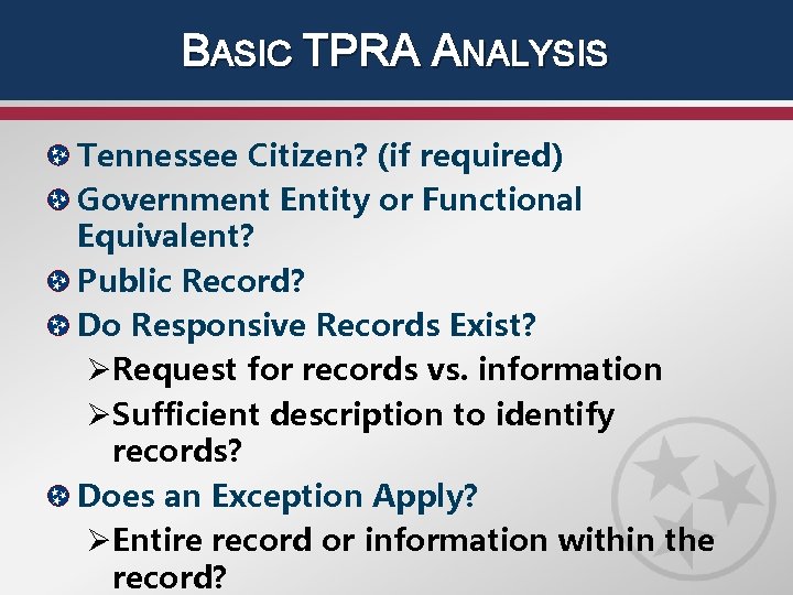 BASIC TPRA ANALYSIS Tennessee Citizen? (if required) Government Entity or Functional Equivalent? Public Record?
