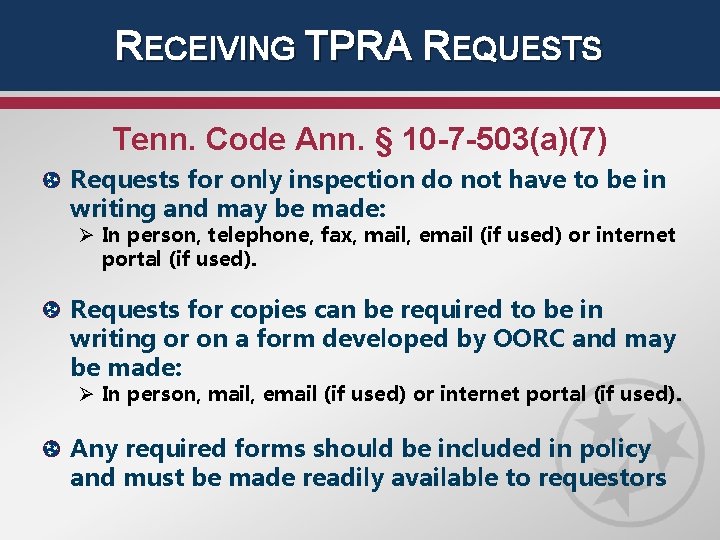 RECEIVING TPRA REQUESTS Tenn. Code Ann. § 10 -7 -503(a)(7) Requests for only inspection