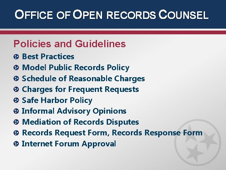 OFFICE OF OPEN RECORDS COUNSEL Policies and Guidelines Best Practices Model Public Records Policy