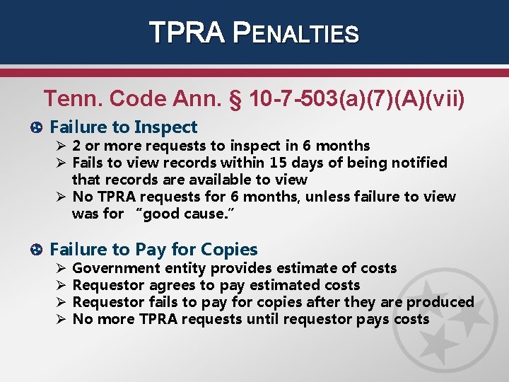 TPRA PENALTIES Tenn. Code Ann. § 10 -7 -503(a)(7)(A)(vii) Failure to Inspect Ø 2