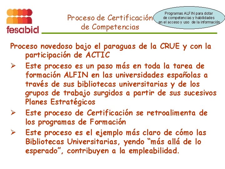 Proceso de Certificación de Competencias Programas ALFIN para dotar de competencias y habilidades en