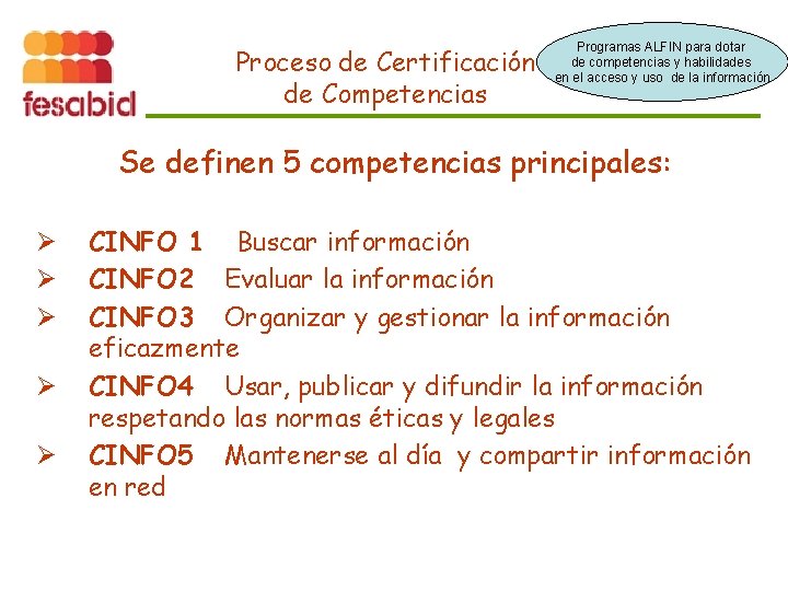 Proceso de Certificación de Competencias Programas ALFIN para dotar de competencias y habilidades en